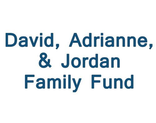 David, Adrianne, & Jordan Family fund